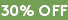 30% OFF