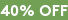 40% OFF