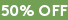 50% OFF