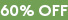 60% OFF