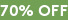 70% OFF